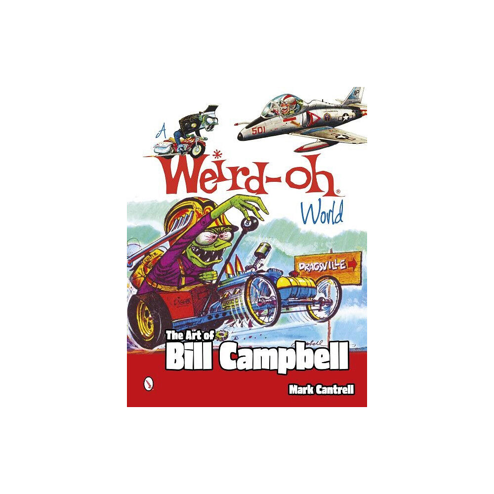 Schiffer Publishing A Weird-Oh World: The Art Of Bill Campbell (häftad, eng)