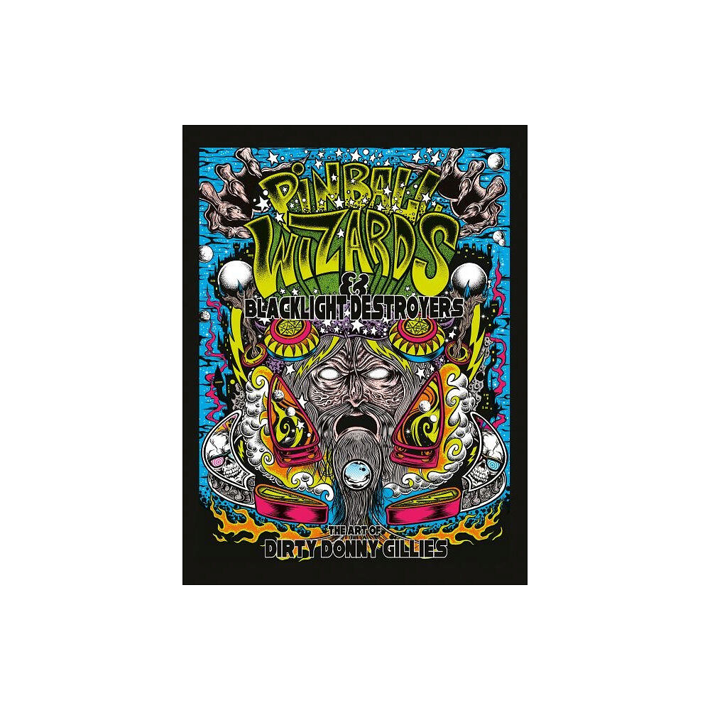 Donny Gillies Pinball wizards & blacklight destroyers - the art of dirty donny gillies (inbunden, eng)