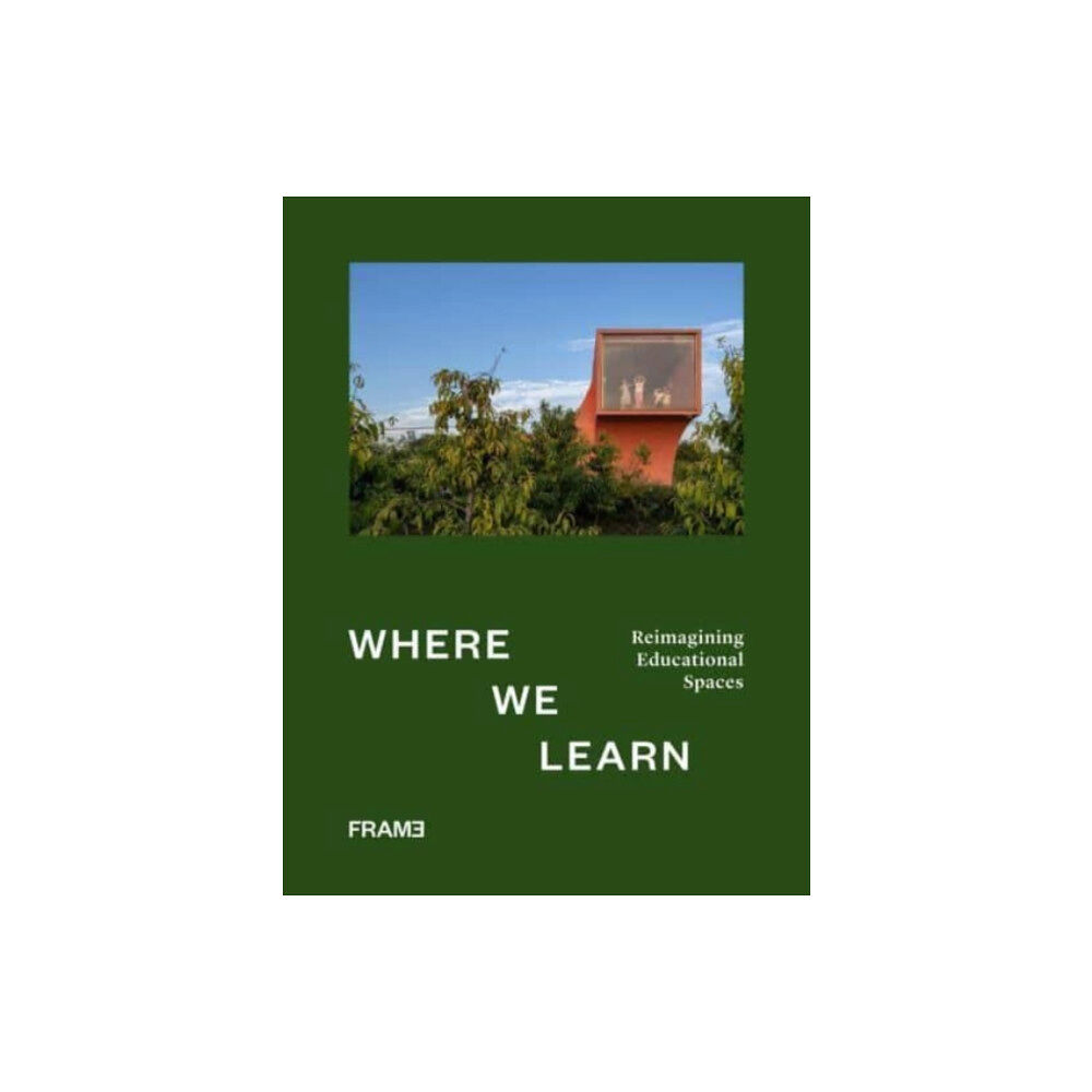 Frame Publishers BV Where We Learn (inbunden, eng)