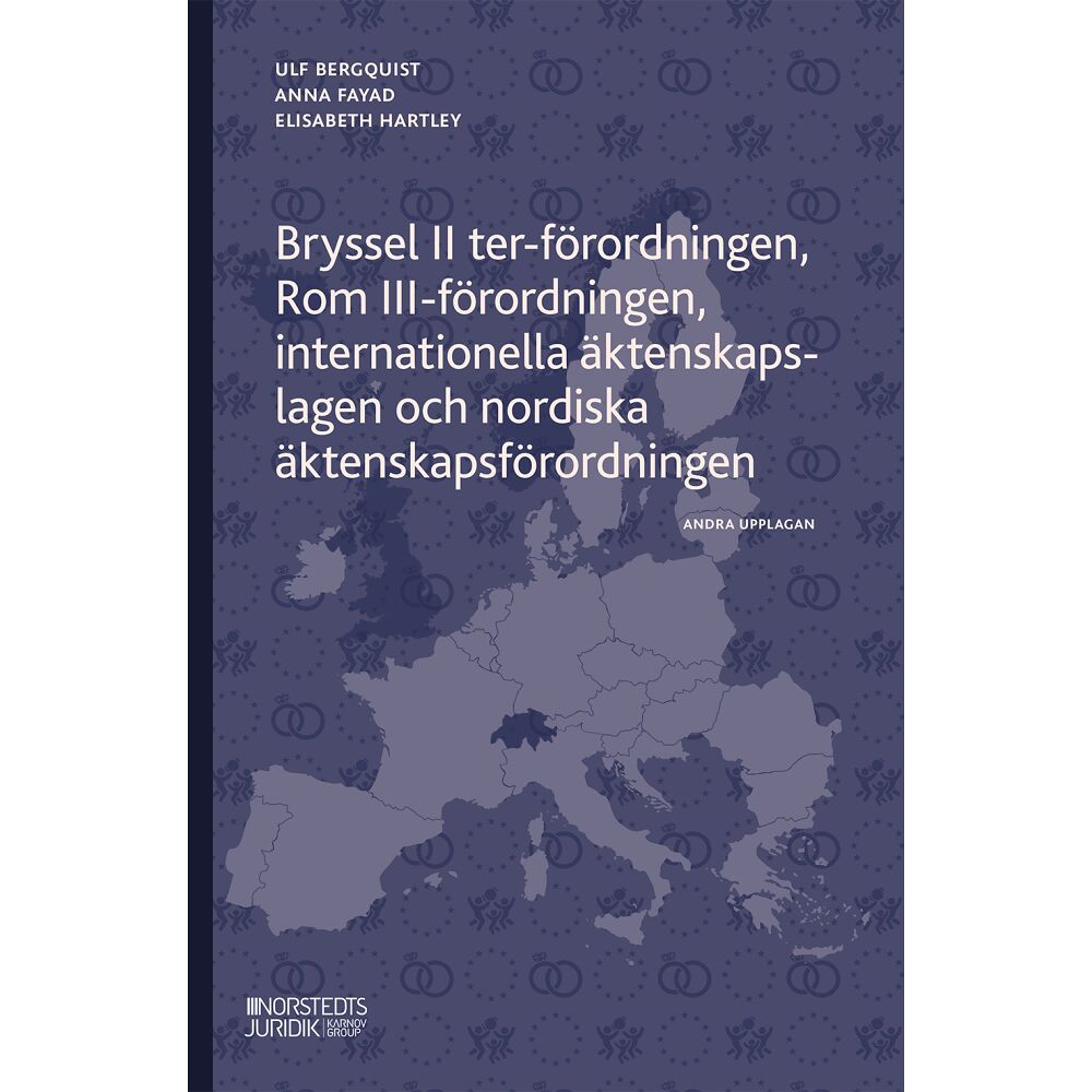 Ulf Bergquist Bryssel II ter-förordningen, Rom III-förordningen, internationella äktenskapslagen och nordiska äktenskapsförordningen (...