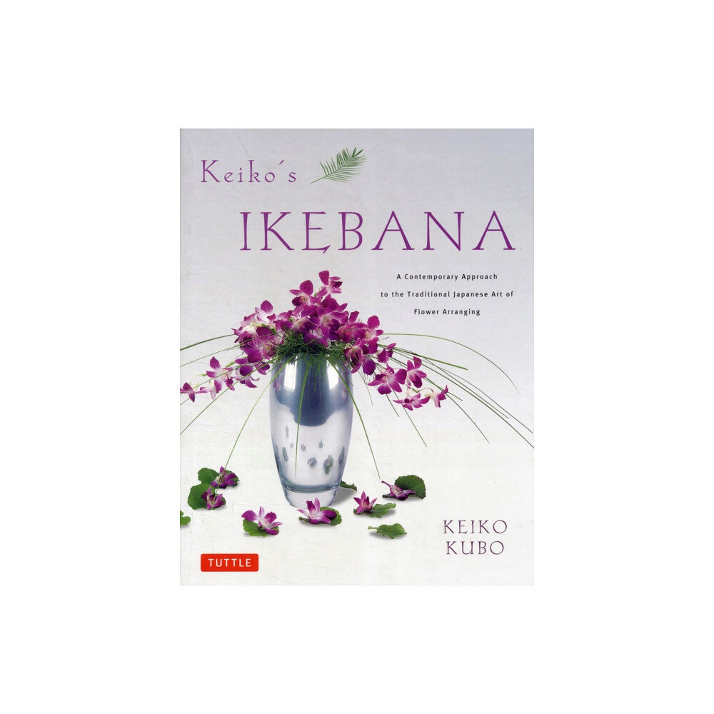 Tuttle Publishing Keiko's Ikebana (häftad, eng)