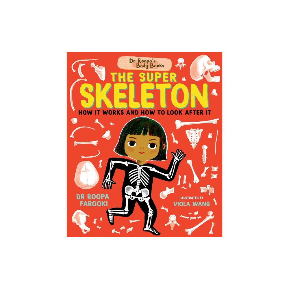 Walker Books Ltd Dr Roopa's Body Books: The Super Skeleton (inbunden, eng)