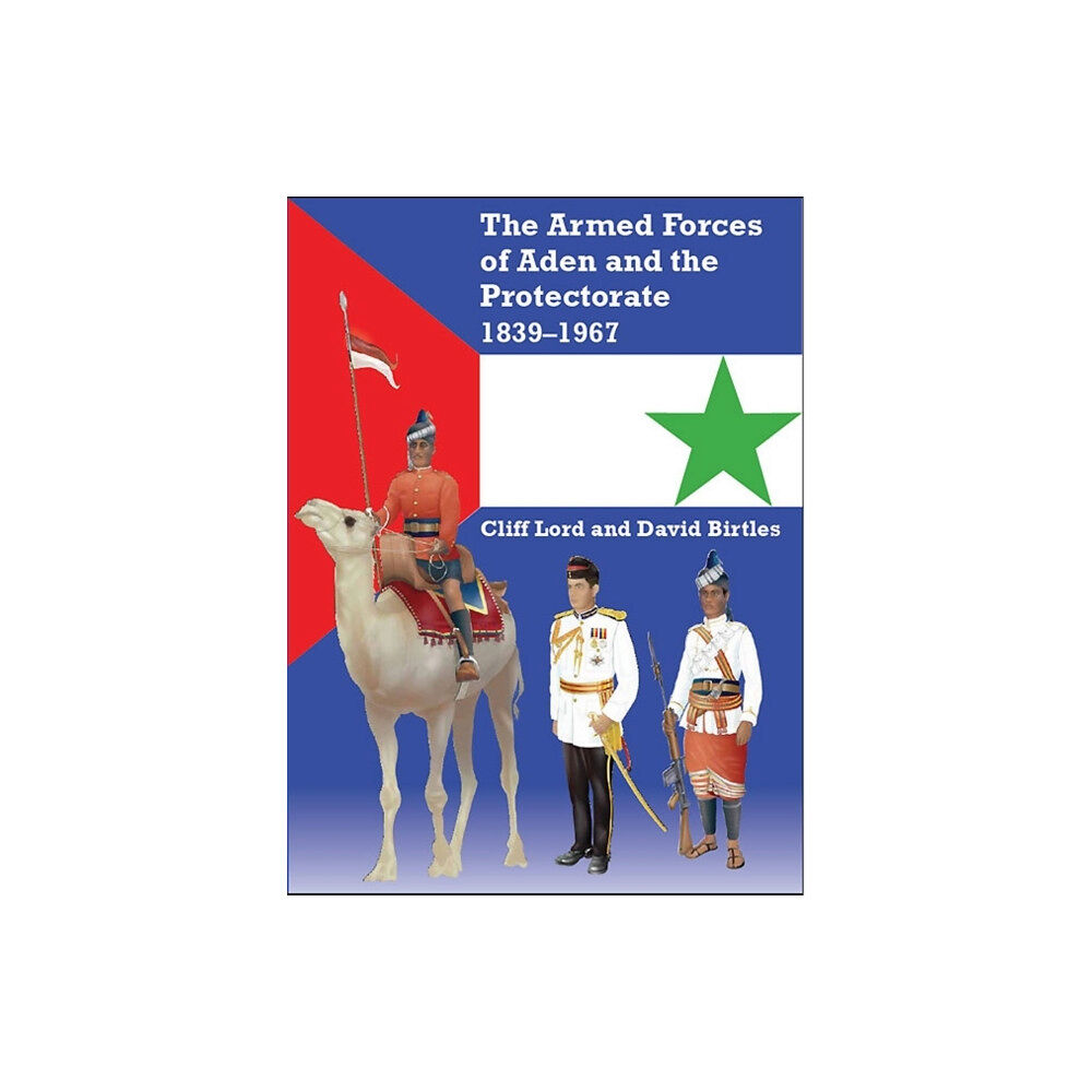 Helion & Company The Armed Forces of Aden and the Protectorate 1839-1967 (häftad, eng)