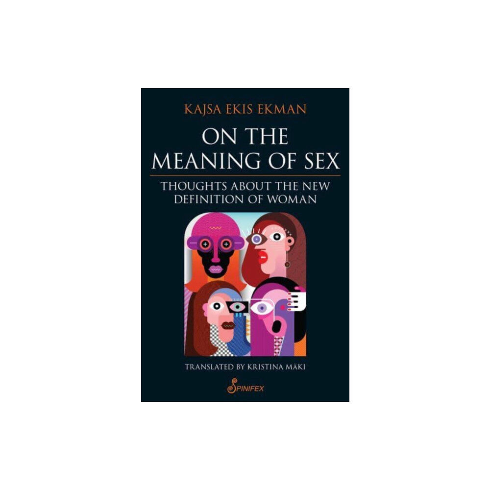 Spinifex Press On the Meaning of Sex: Thoughts about the New Definition of Woman (häftad, eng)