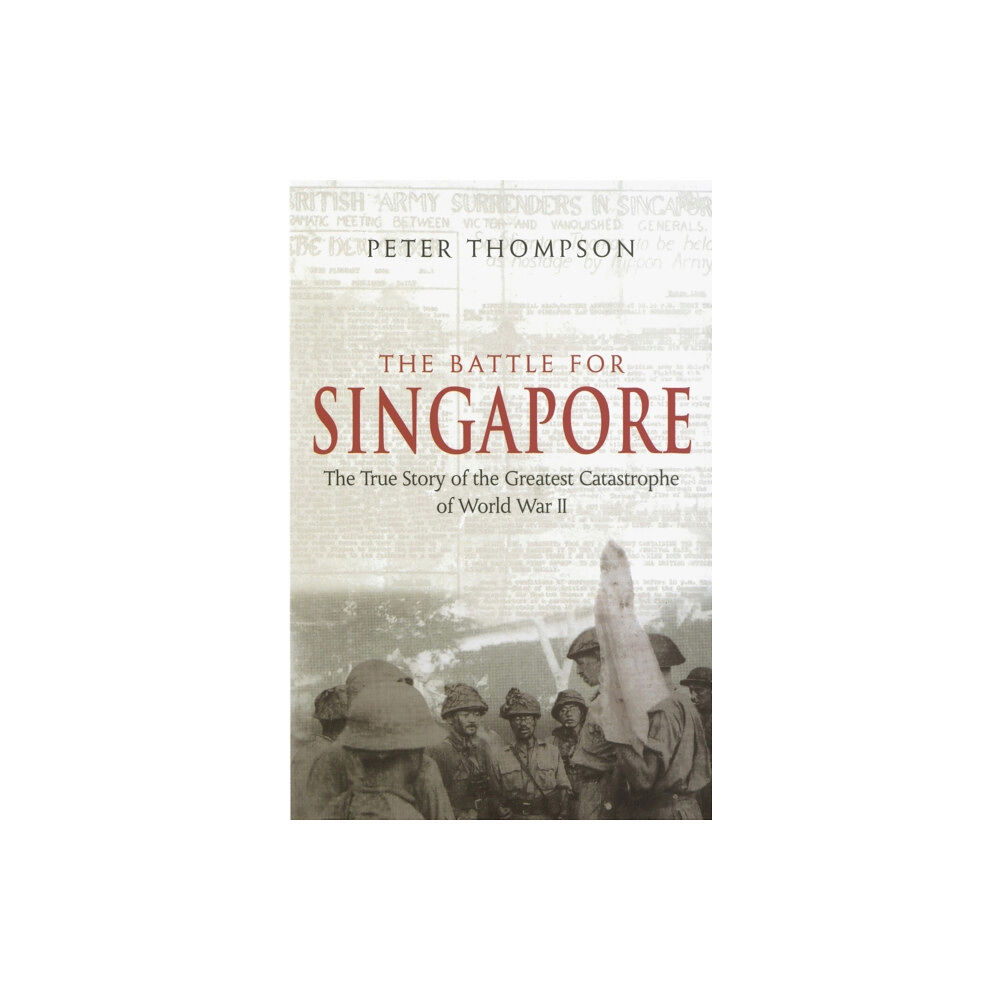 Little, Brown Book Group The Battle For Singapore (häftad, eng)