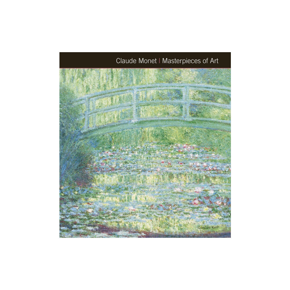 Flame Tree Publishing Claude Monet Masterpieces of Art (inbunden, eng)