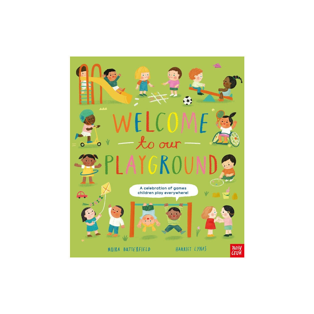 Nosy Crow Ltd Welcome to Our Playground: A celebration of games children play everywhere (inbunden, eng)