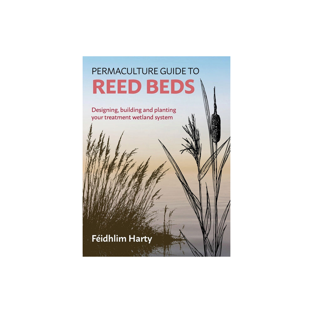 Permanent Publications Permaculture Guide to Reed Beds (häftad, eng)