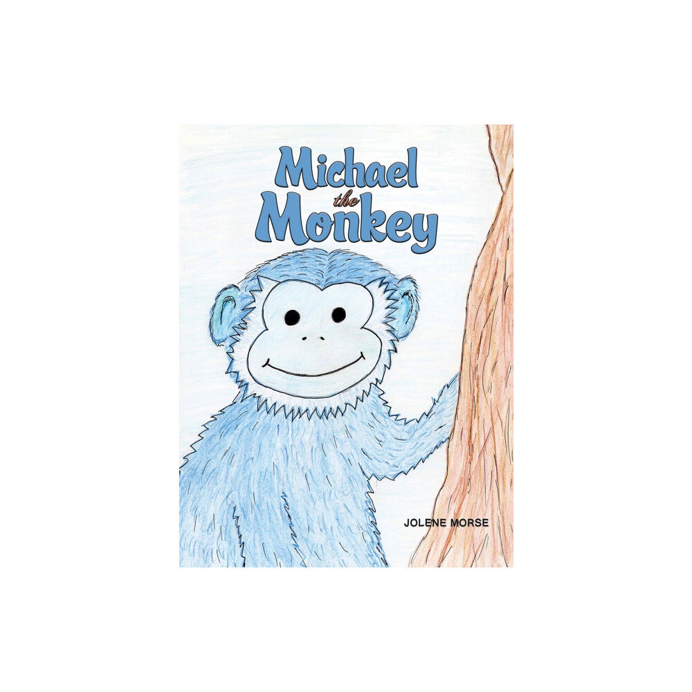 Austin Macauley Publishers Michael the Monkey (inbunden, eng)