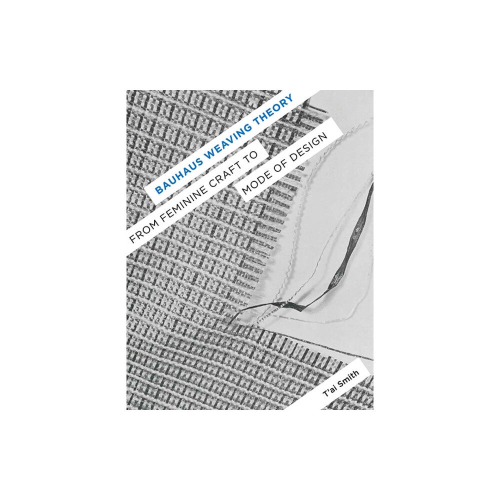 University of Minnesota Press Bauhaus Weaving Theory (häftad, eng)