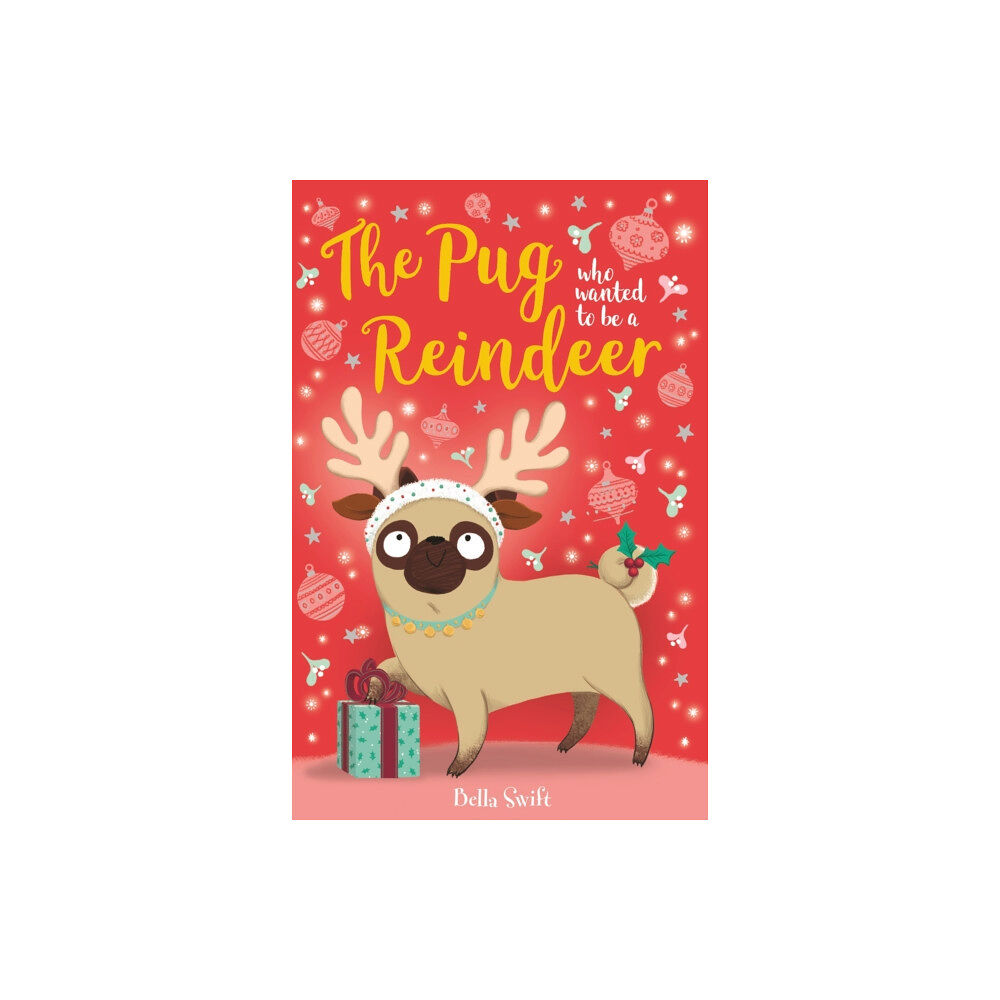 Hachette Children's Group The Pug who wanted to be a Reindeer (häftad, eng)