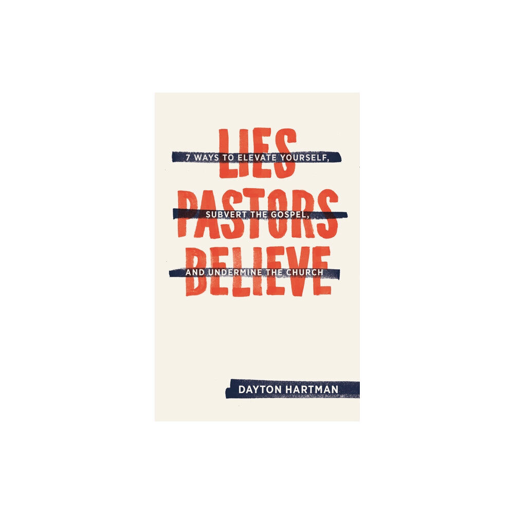 Faithlife Corporation Lies Pastors Believe (häftad, eng)