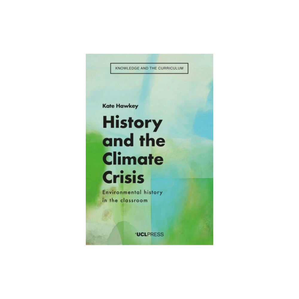 UCL Press History and the Climate Crisis (häftad, eng)