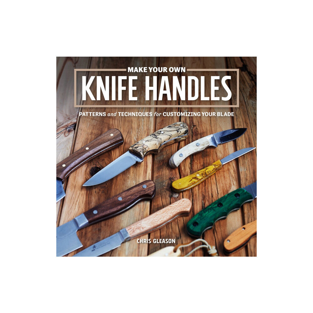 Cedar Lane Press Make Your Own Knife Handles (häftad, eng)