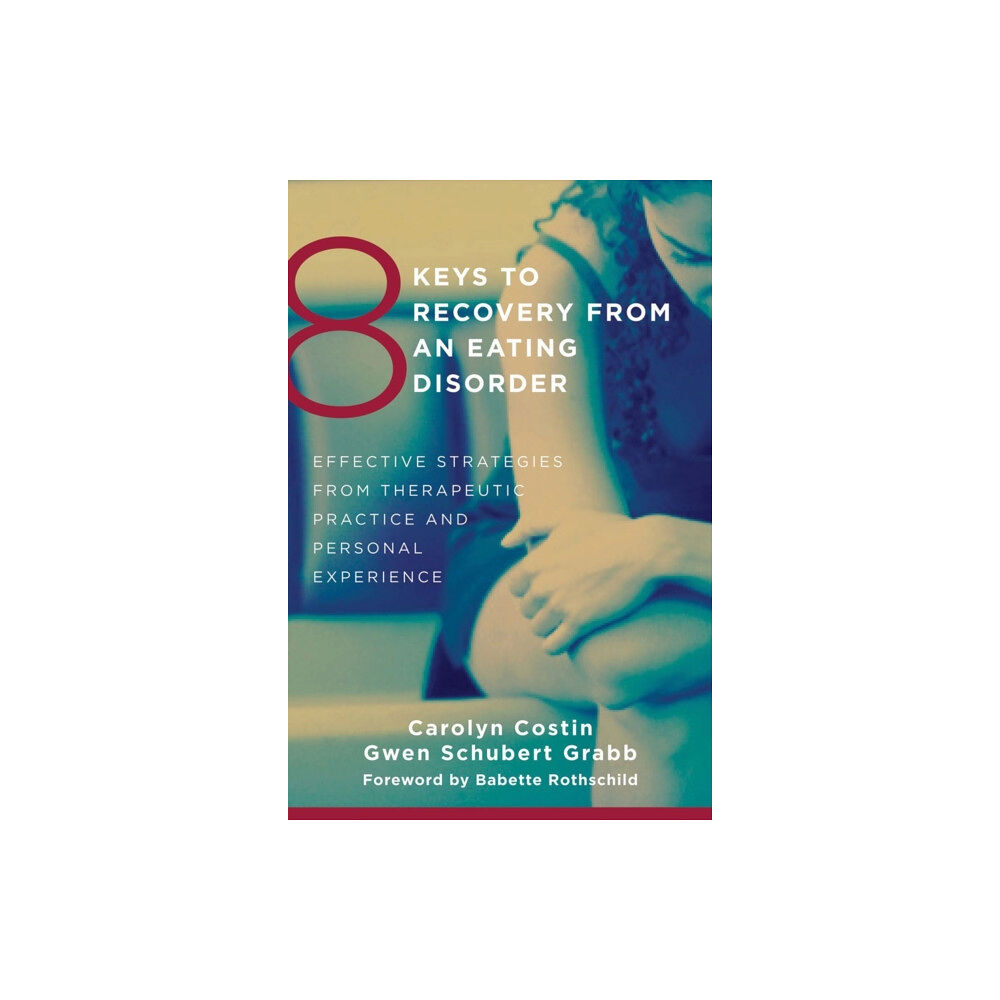 WW Norton & Co 8 Keys to Recovery from an Eating Disorder (häftad, eng)