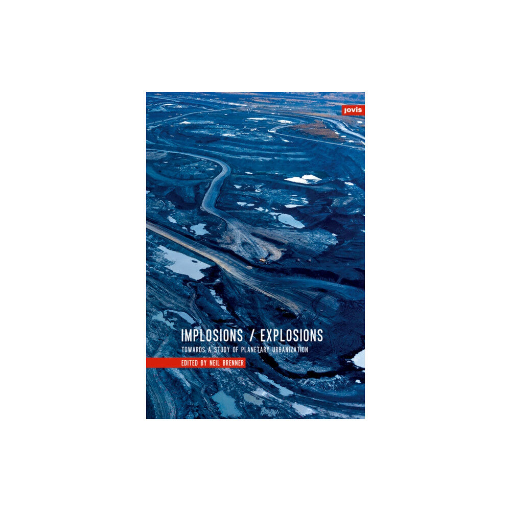 JOVIS Verlag Implosions /Explosions (inbunden, eng)