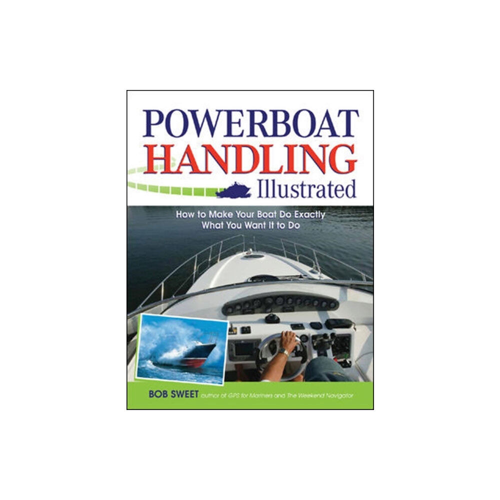 International Marine Publishing Co Powerboat Handling Illustrated (häftad, eng)