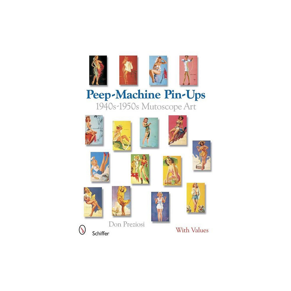 Schiffer Publishing Peep-Machine Pin-Ups : 1940s-1950s Mutoscope Art (häftad, eng)