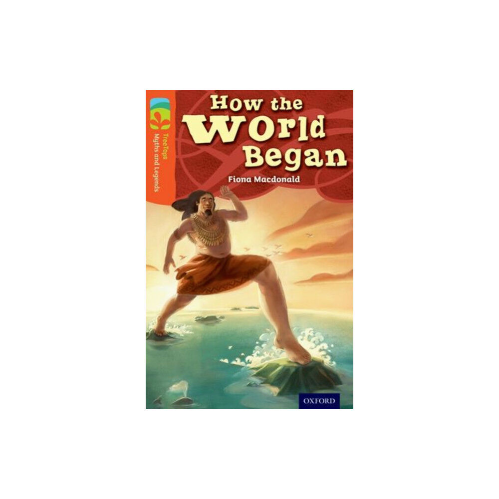Oxford University Press Oxford Reading Tree TreeTops Myths and Legends: Level 13: How The World Began (häftad, eng)