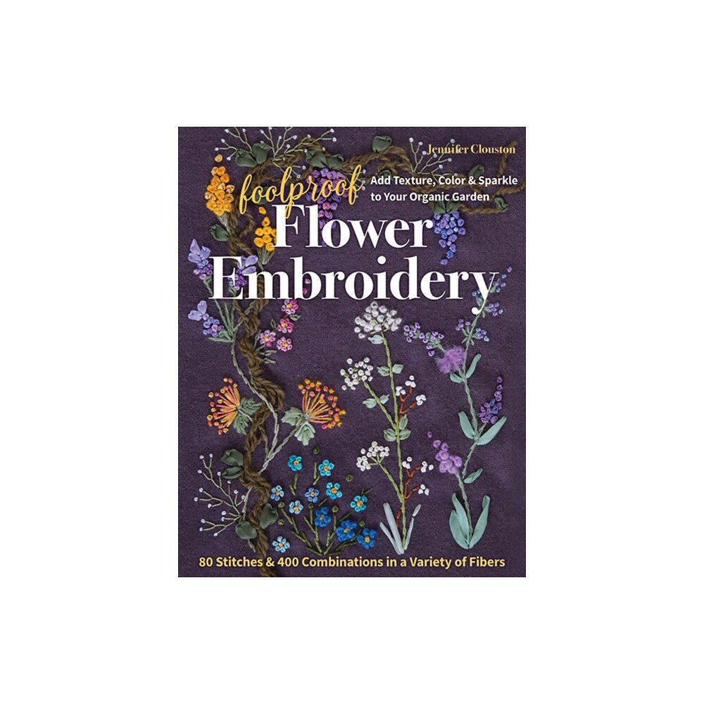 C & T Publishing Foolproof Flower Embroidery (häftad, eng)
