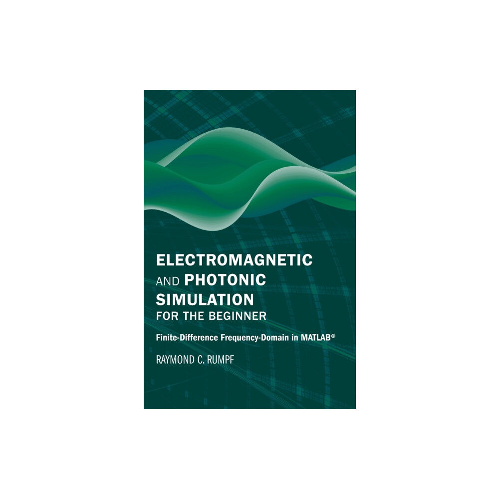 Artech House Publishers Electromagnetic and Photonic Simulation for the Beginner: Finite-Difference Frequency-Domain in MATLAB (R) (inbunden, en...