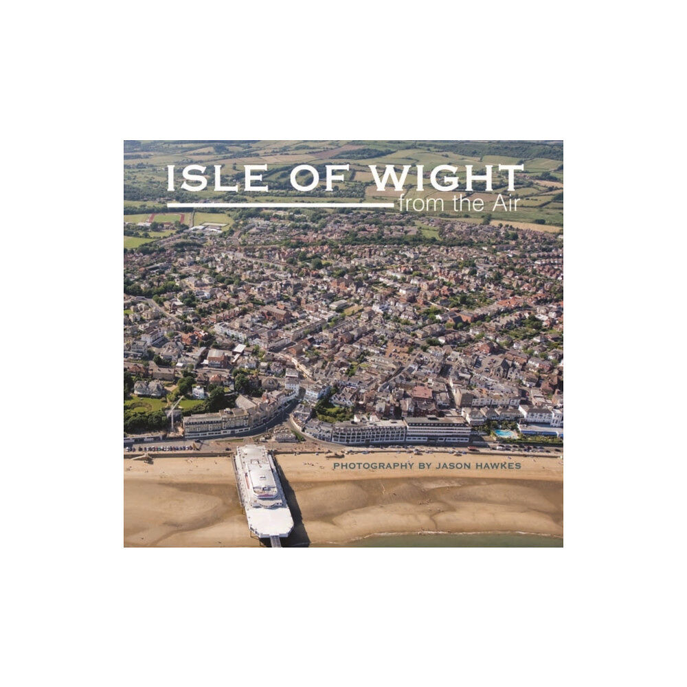 Halsgrove Isle of Wight from the Air (inbunden, eng)