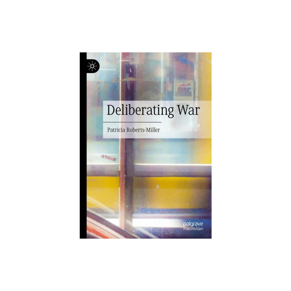 Springer International Publishing AG Deliberating War (inbunden, eng)