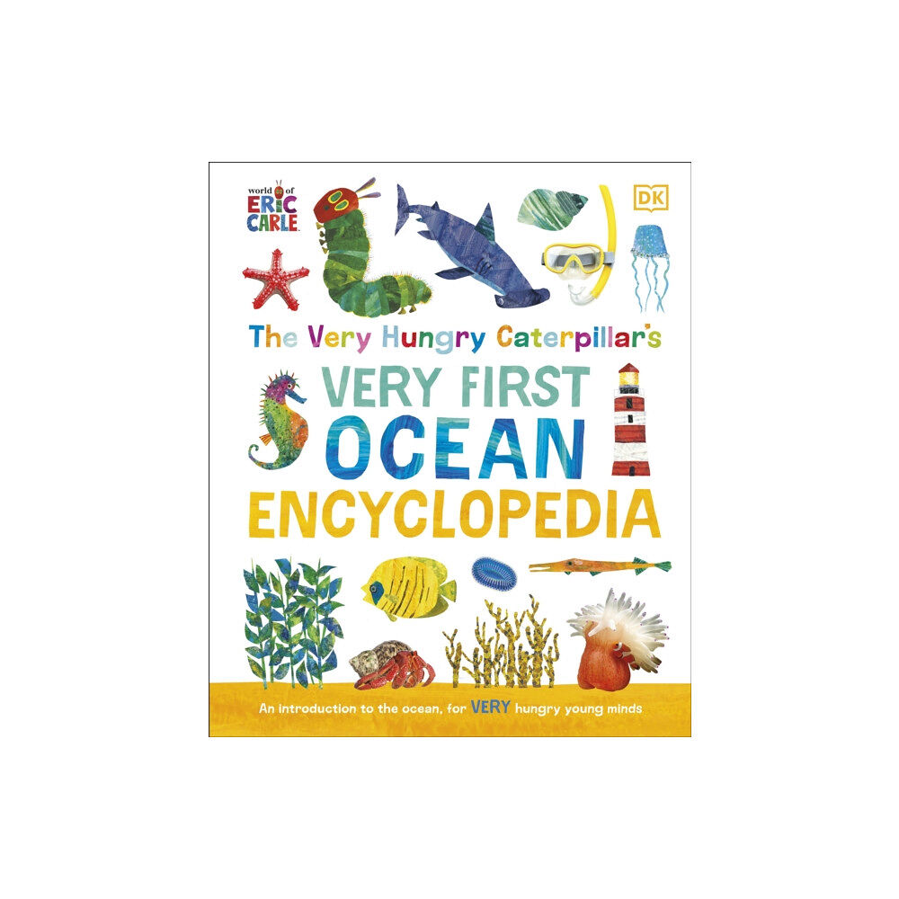 Dorling Kindersley Ltd The Very Hungry Caterpillar's Very First Ocean Encyclopedia (inbunden, eng)