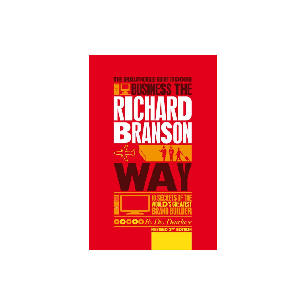 John Wiley And Sons Ltd The Unauthorized Guide to Doing Business the Richard Branson Way (häftad, eng)