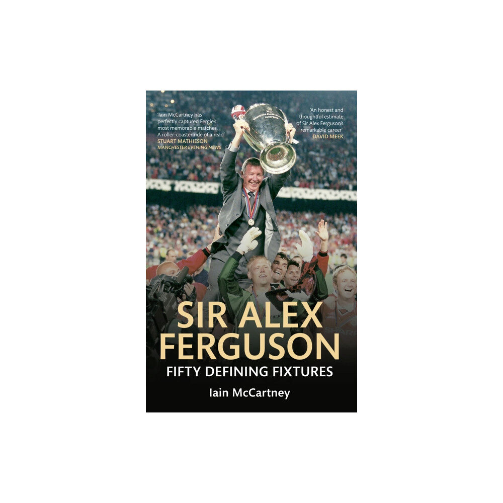 Amberley Publishing Sir Alex Ferguson Fifty Defining Fixtures (häftad, eng)