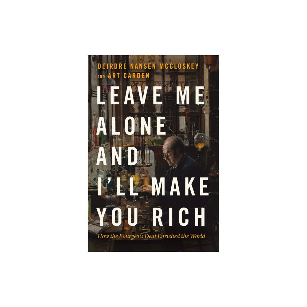 The university of chicago press Leave Me Alone and I'll Make You Rich (inbunden, eng)