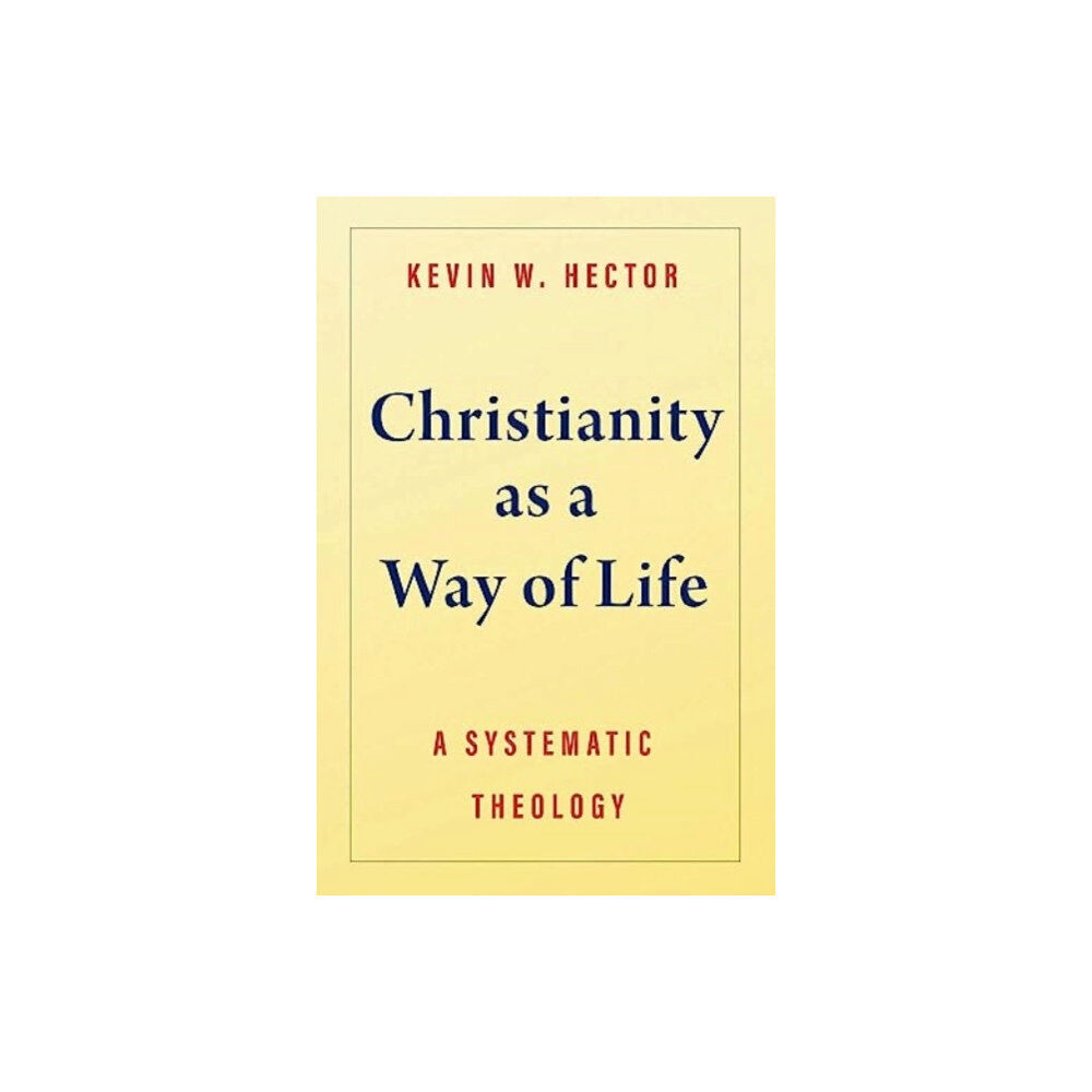 Yale university press Christianity as a Way of Life (inbunden, eng)