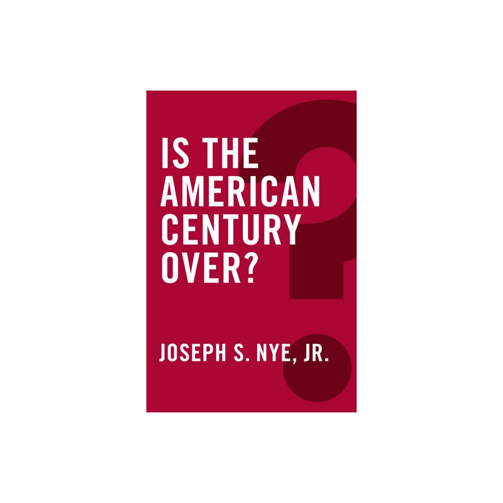 John Wiley And Sons Ltd Is the American Century Over? (häftad, eng)