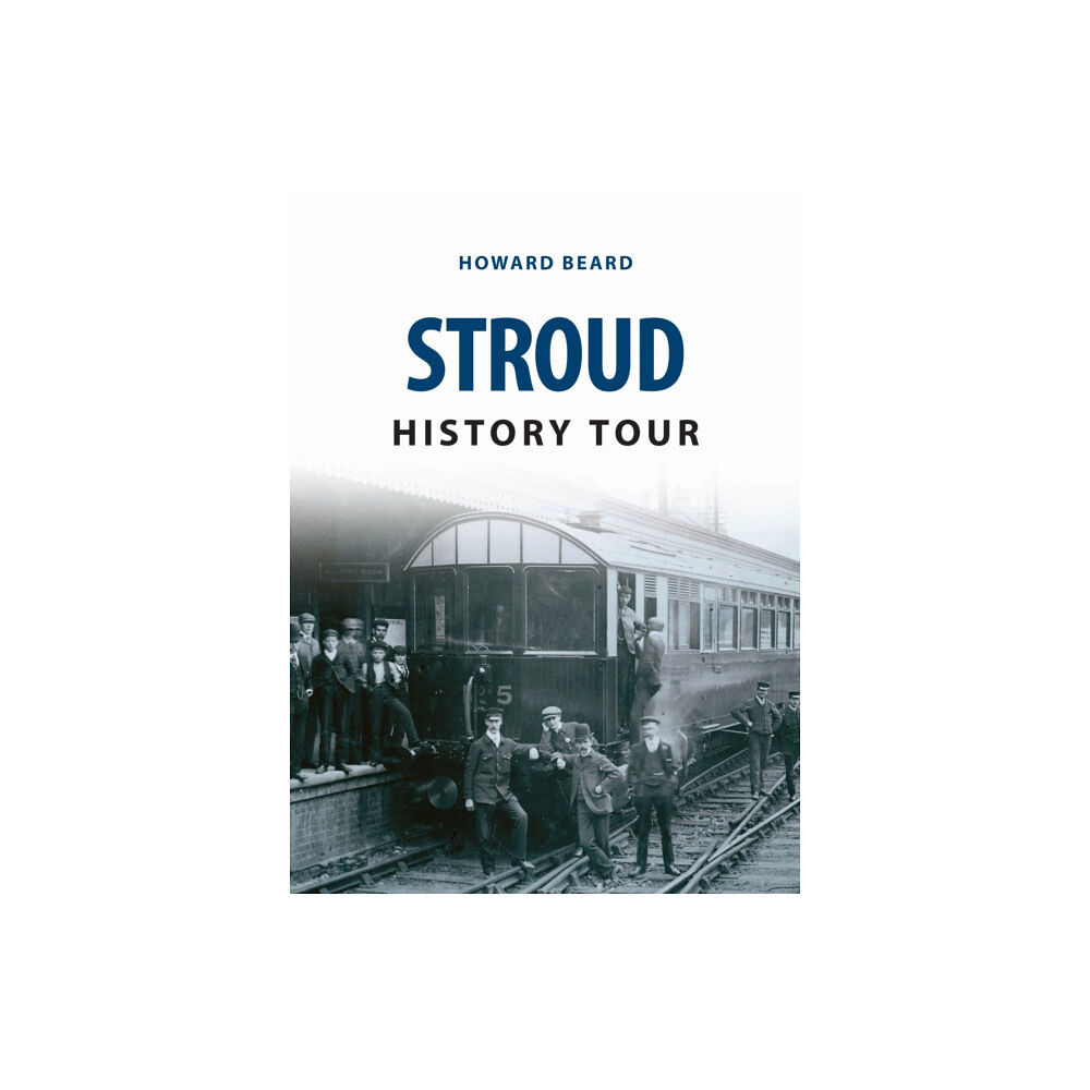 Amberley Publishing Stroud History Tour (häftad, eng)