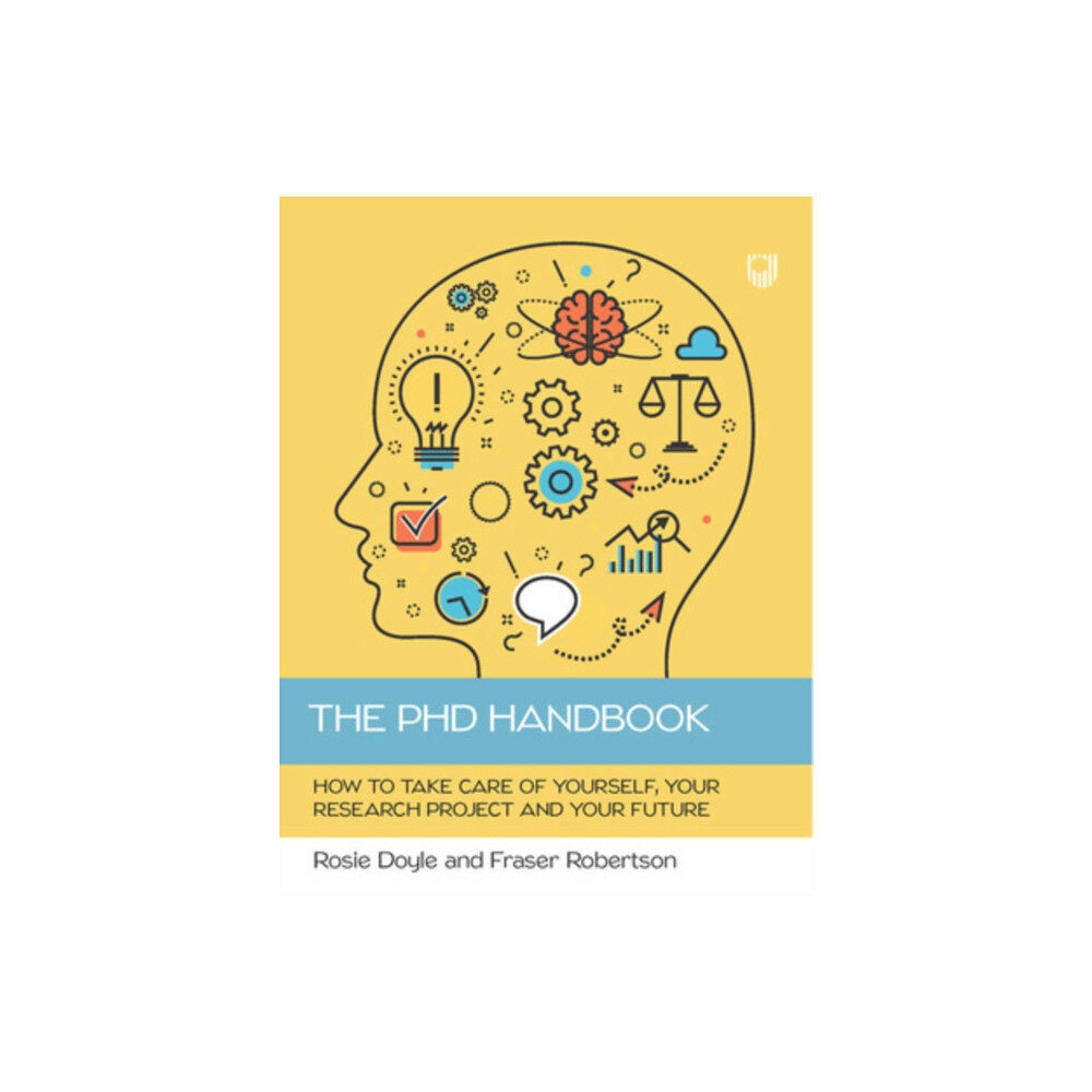 Open University Press The PhD Handbook: How to Take Care of Yourself, Your Research Project and Your Future (häftad, eng)