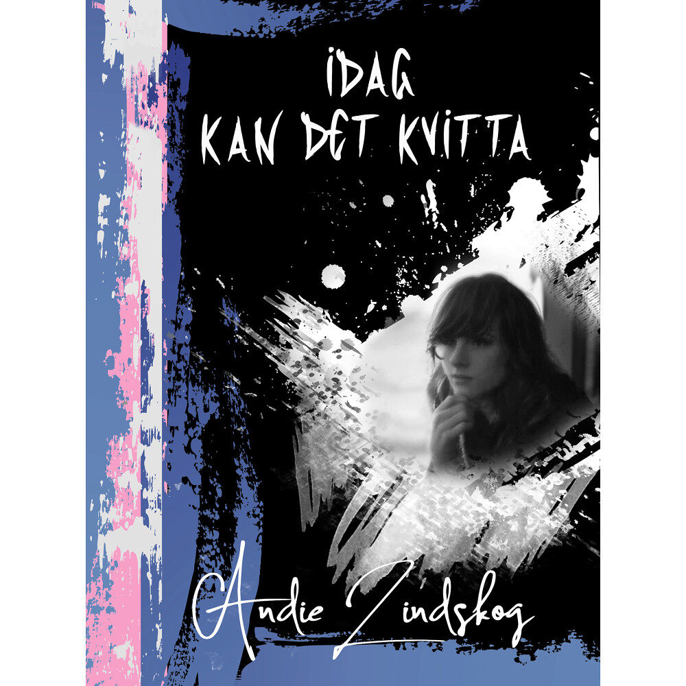 Andie Lindskog Idag kan det kvitta (häftad)