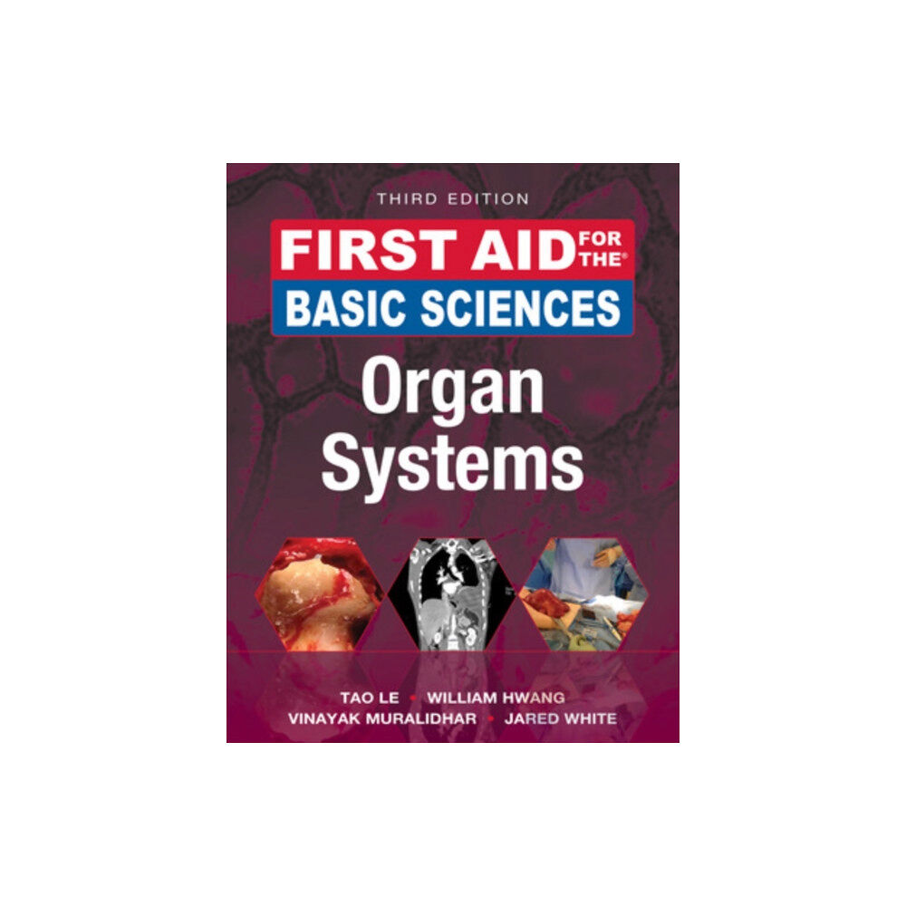 McGraw-Hill Education First Aid for the Basic Sciences: Organ Systems, Third Edition (häftad, eng)