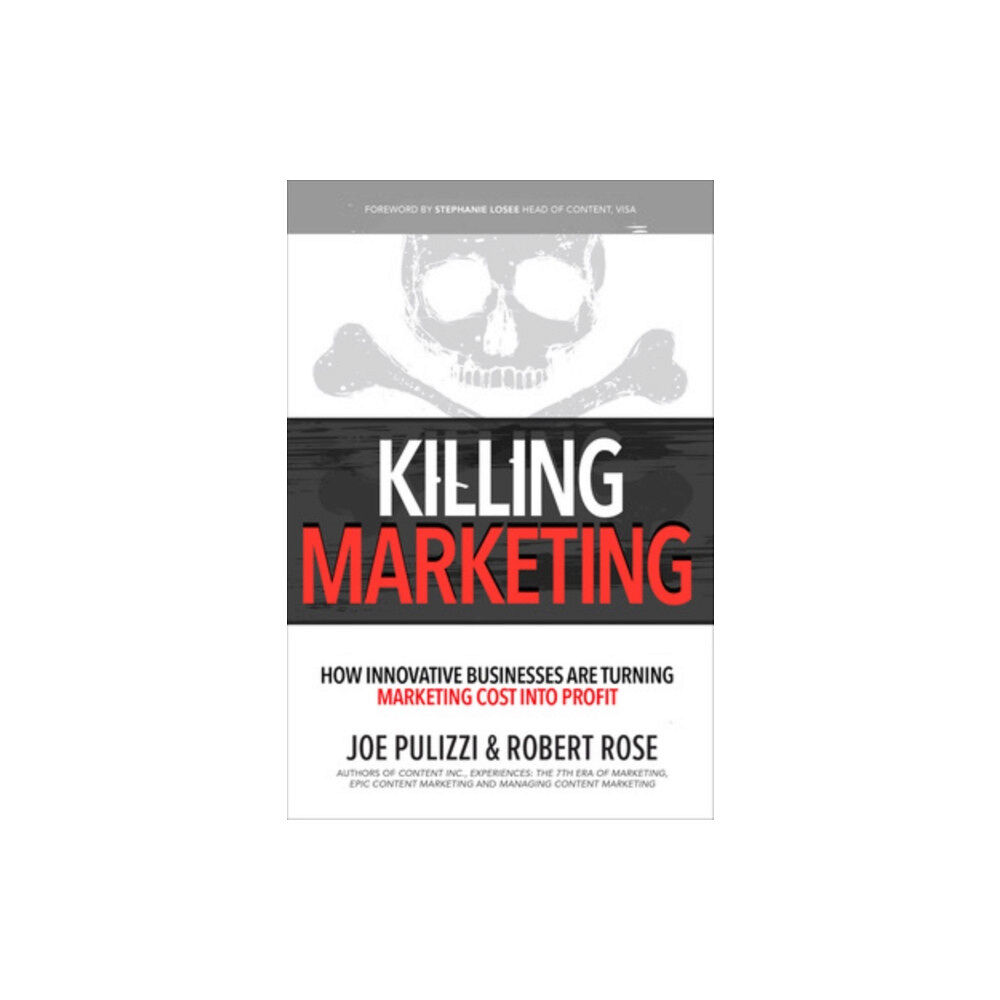 McGraw-Hill Education Killing Marketing: How Innovative Businesses Are Turning Marketing Cost Into Profit (inbunden, eng)