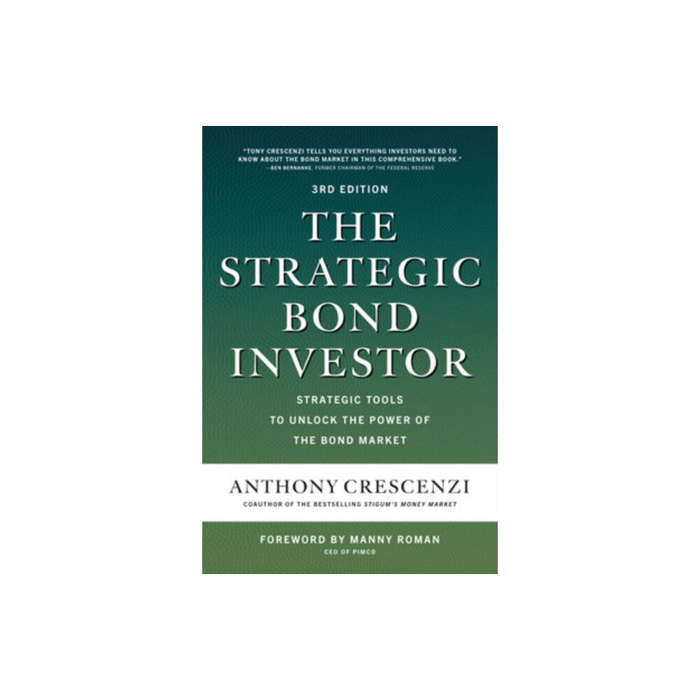 McGraw-Hill Education The Strategic Bond Investor, Third Edition: Strategic Tools to Unlock the Power of the Bond Market (inbunden, eng)