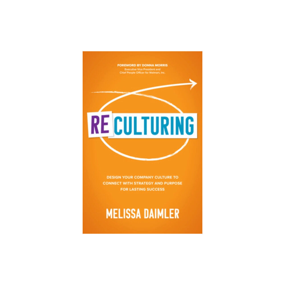 McGraw-Hill Education ReCulturing: Design Your Company Culture to Connect with Strategy and Purpose for Lasting Success (inbunden, eng)