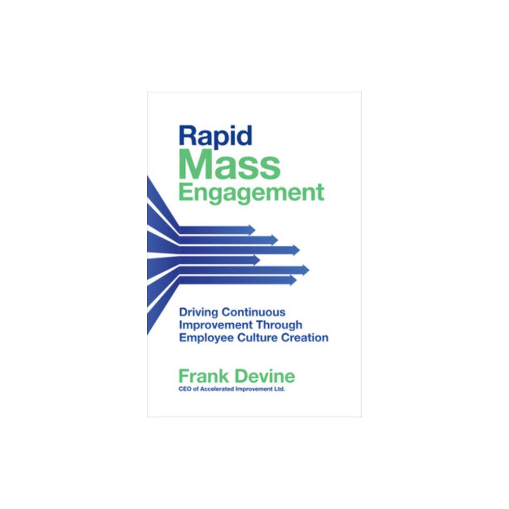 McGraw-Hill Education Rapid Mass Engagement: Driving Continuous Improvement through Employee Culture Creation (inbunden, eng)