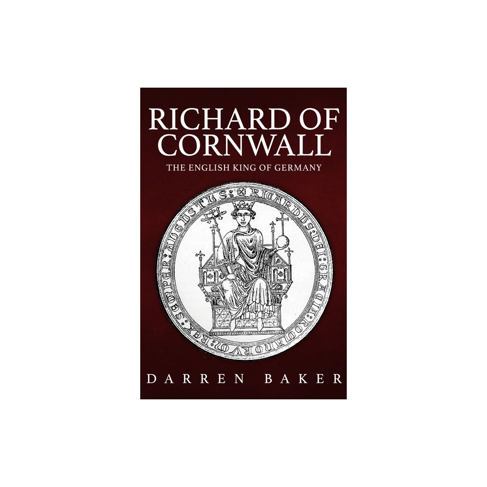 Amberley Publishing Richard of Cornwall (inbunden, eng)