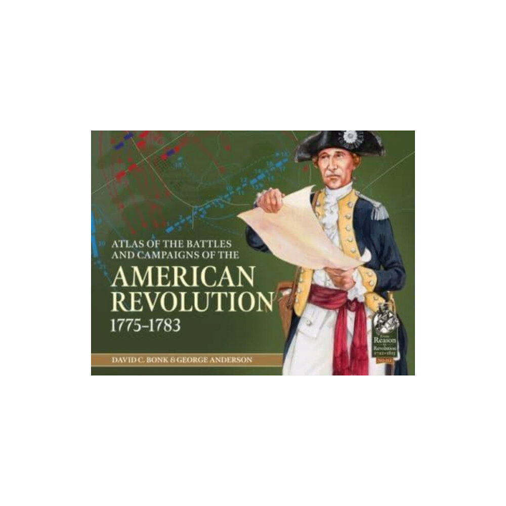 Helion & Company An Atlas of the Battles and Campaigns of the American Revolution, 1775-1783 (inbunden, eng)