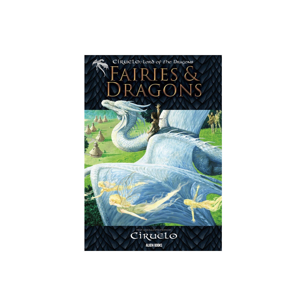 Alien Books CIRUELO, LORD of the Dragons: FAIRIES AND DRAGONS (inbunden, eng)