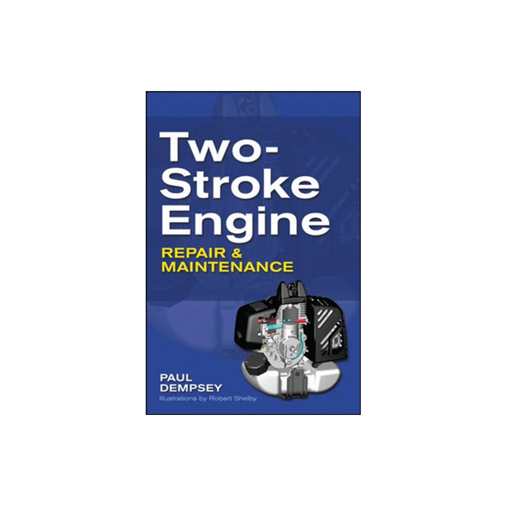 McGraw-Hill Education - Europe Two-Stroke Engine Repair and Maintenance (häftad, eng)