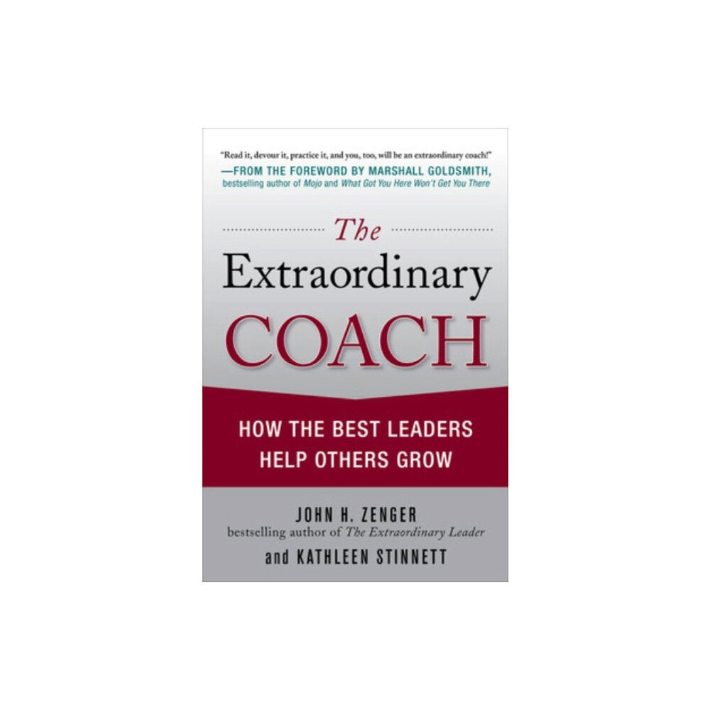 McGraw-Hill Education - Europe The Extraordinary Coach: How the Best Leaders Help Others Grow (inbunden, eng)