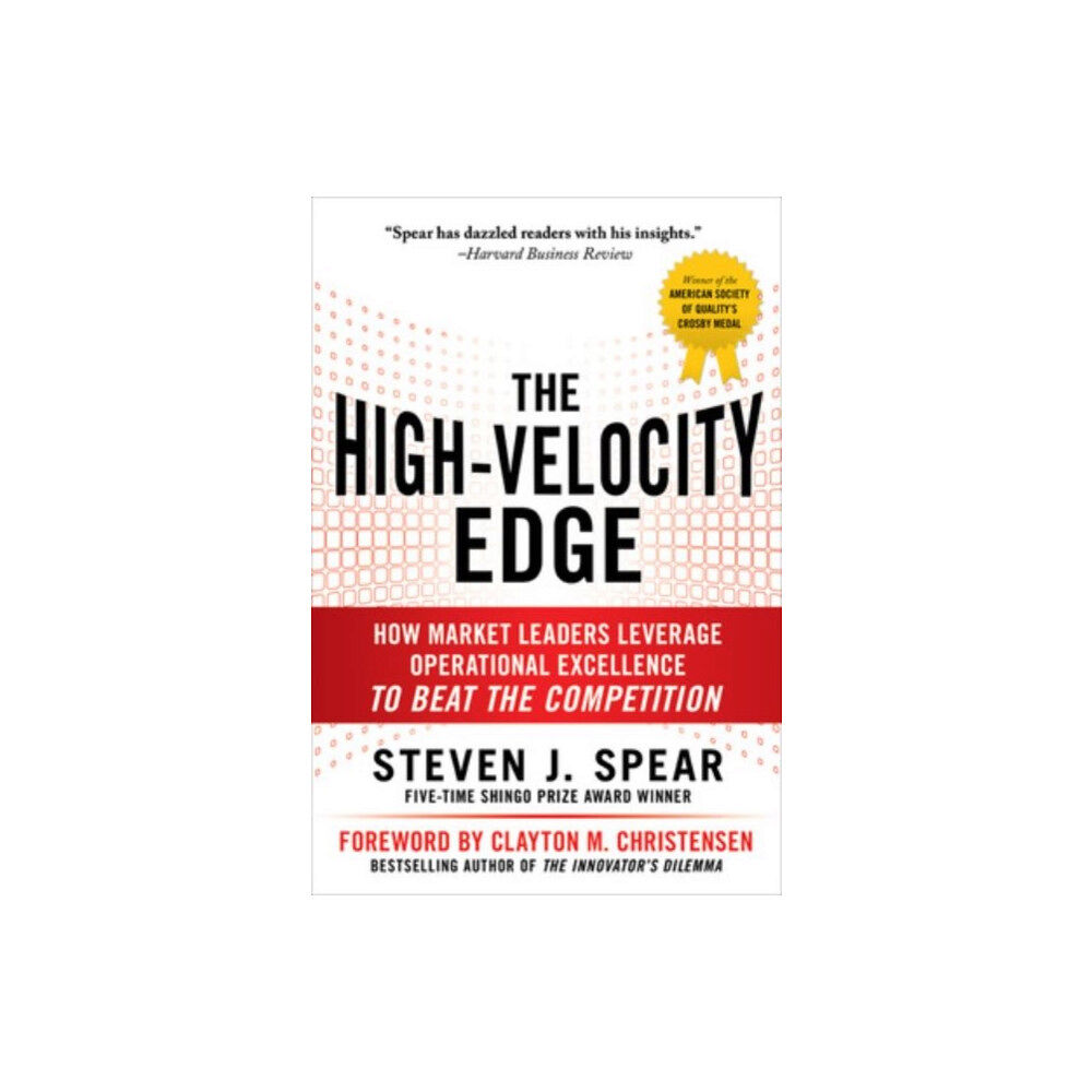 McGraw-Hill Education - Europe The High-Velocity Edge: How Market Leaders Leverage Operational Excellence to Beat the Competition (inbunden, eng)