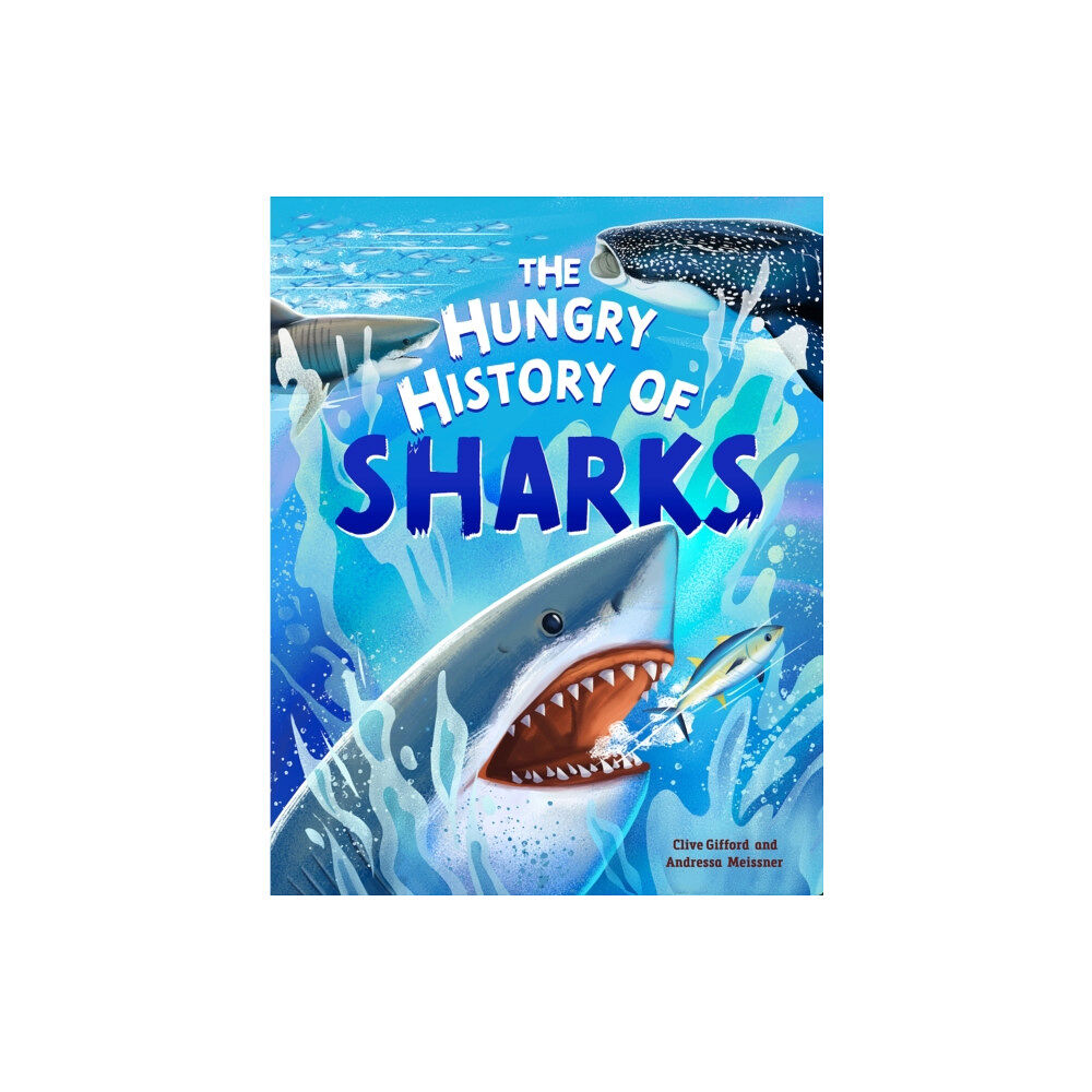 Hachette Children's Group The Hungry History of Sharks (inbunden, eng)