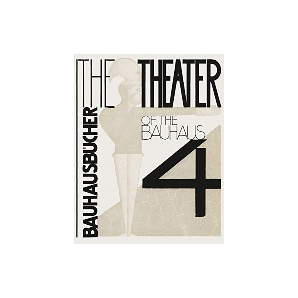 Lars Muller Publishers Theater of the Bauhaus: Bauhausbucher 4, 1925 (inbunden, eng)