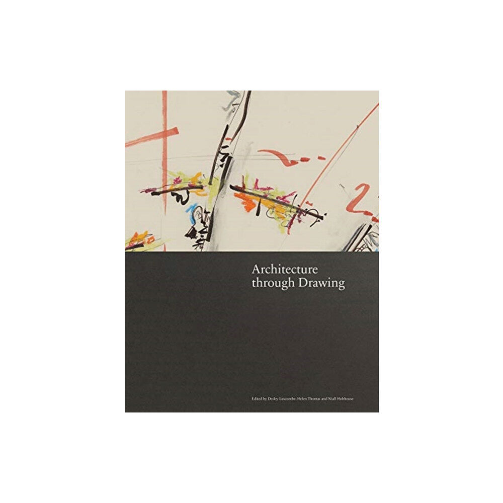 Lund Humphries Publishers Ltd Architecture through Drawing (inbunden, eng)